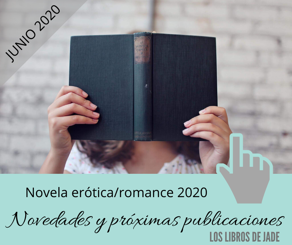 Novela erótica. Novedades en novela erótica/de romance 2020 y próximas  publicaciones. Lista de libros eróticos. – Los libros de Jade